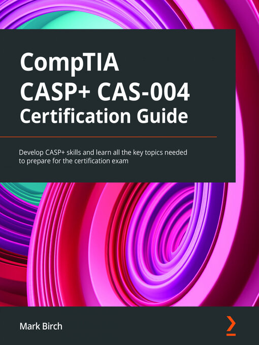 Title details for CompTIA CASP+ CAS-004 Certification Guide by Mark Birch - Available